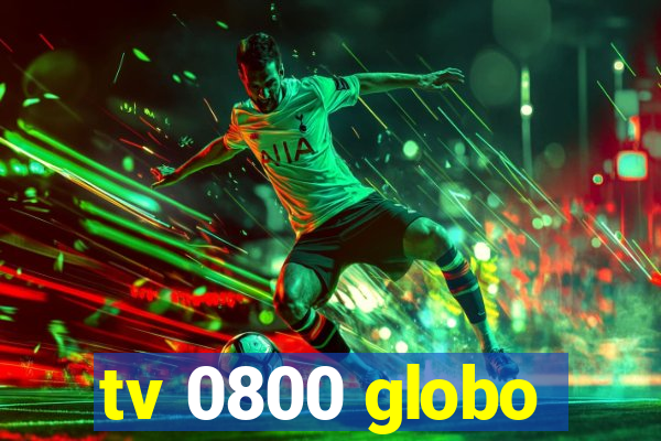 tv 0800 globo